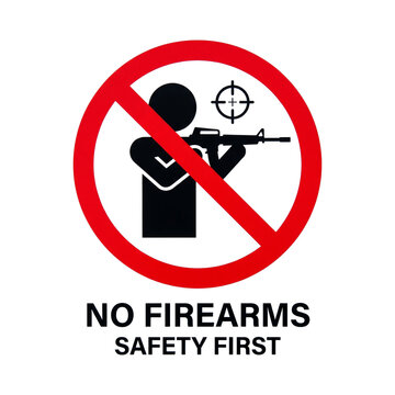 No firearms safety first prohibited sign with red circle and gun icon for secure zone enforcement.