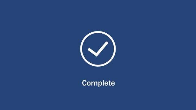 Minimalist motion featuring a white circular loading transforming into a bold checkmark symbol with the text complete displayed below on a solid deep blue background, for ui