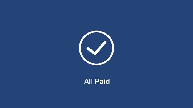 Minimalist motion animation featuring a clean white checkmark appearing inside a circular border with the text all paid displayed below on a solid deep blue background, for ui ux