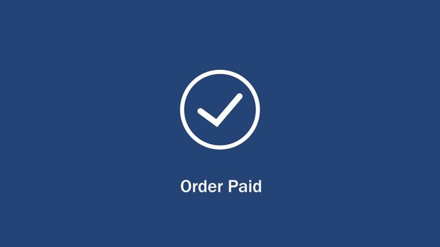 Minimalist motion featuring an animated checkmark and the text order paid on a solid blue background, e-commerce checkout confirmation screens, digital payment success ui