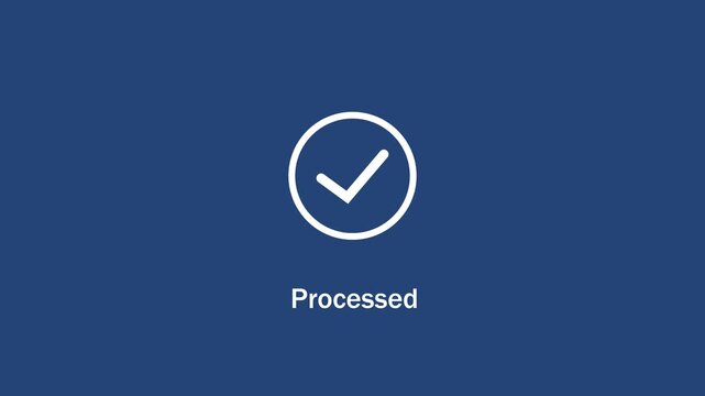 Minimalist animated checkmark appearing on a solid dark blue background, with the word, processed displayed below, representing task completion, success, system confirmation, and digital workflow