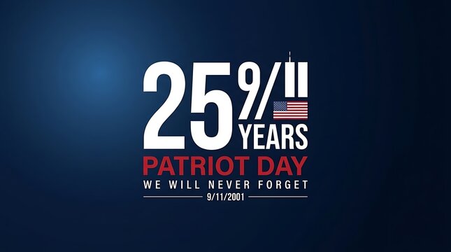 25th anniversary of patriot day remembering 9 11 attacks we will never forget memorial graphic.