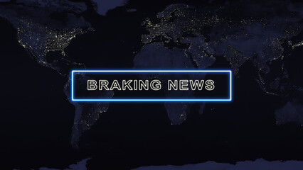 Neon blue " BRAKINGNEWS" sign over a dark world map at night news breaking news © Surjomukhi