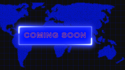 Coming Soon World Map with Neon Blue Border and Red Text globe earth © Surjomukhi