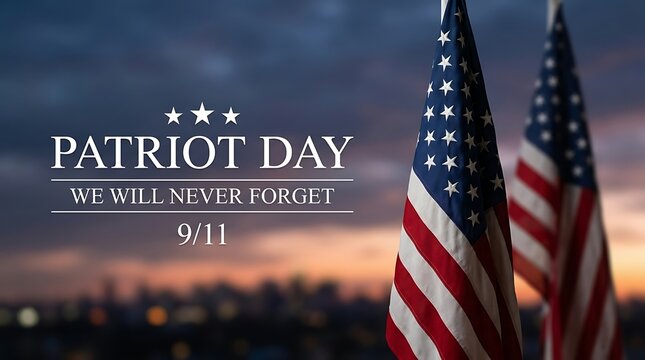 Patriot Day remembrance with American flags at sunset over cityscape and 9/11 message.