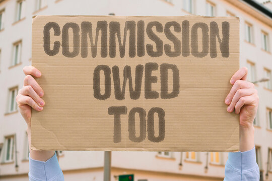 "Commission owed too" Unpaid commissions are part of wages. COMMISSION. OWED. WAGES. UNPAID. ARREARS.