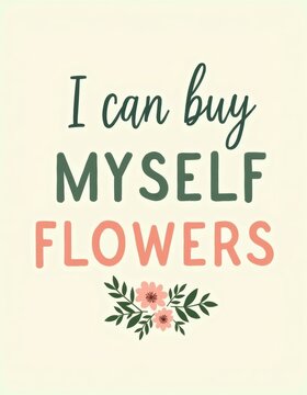 Inspirational Quote Poster with Floral Design and Motivational Message About Self-Buying Flowers