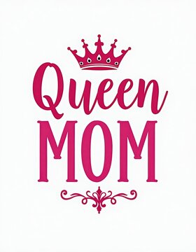 Bold "Queen Mom" Text with Crown Graphics for Celebratory and Parenting Themes