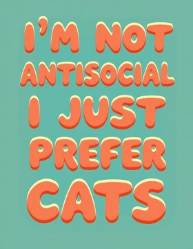 Playful Quirky Poster with Text "I'm Not Antisocial I Just Prefer Cats" on Pastel Background