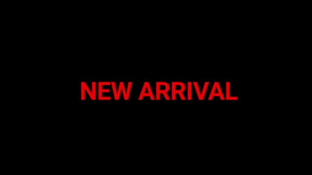 New arrival sign displays bright red typography on a solid black background to announce the latest product launch.