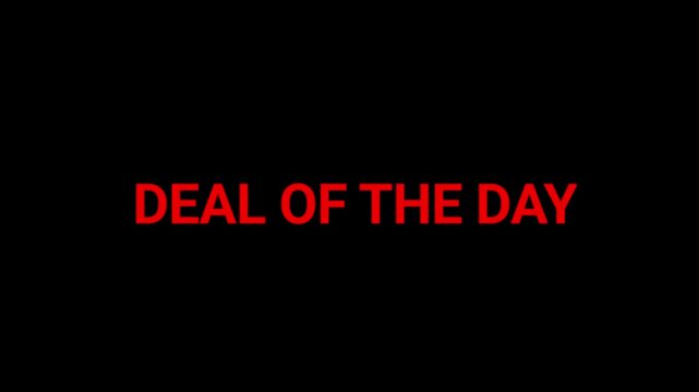 Deal of the day text appears in bold red lettering against a deep black background to highlight a promotional event.