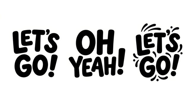 Hand Lettered Motivational Phrases Let's Go and Oh Yeah Bold Typography Set for Stickers and Graphic Design