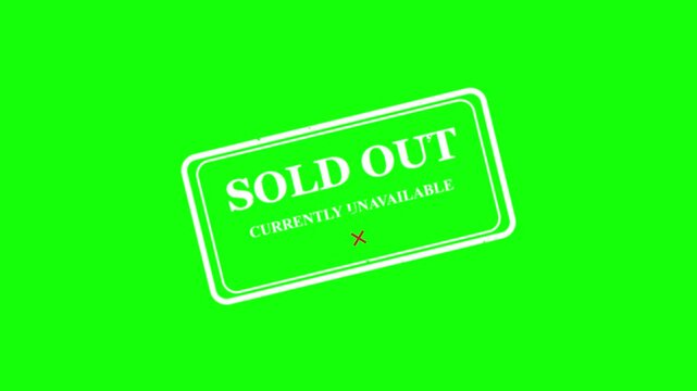 Sold out rubber stamp animation on chroma key green screen, currently unavailable graphic text overlay, shopping out of stock retail concept motion graphic for video editing