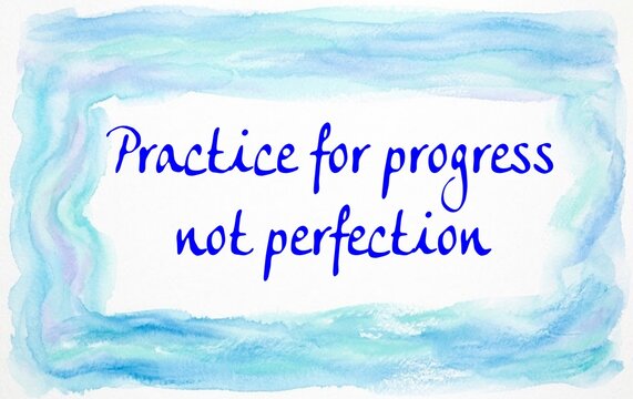 Colorful watercolor blue border with text Practice for progress not perfection illustration fonts 