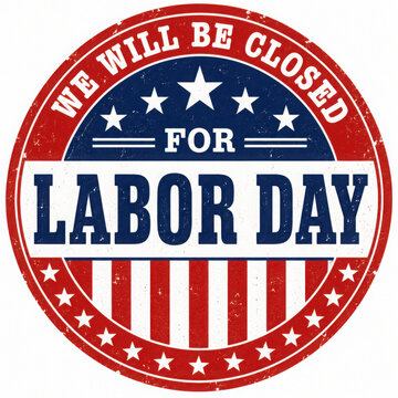 closed for Labor Day sign &ndash; patriotic circular badge with stars and bold text