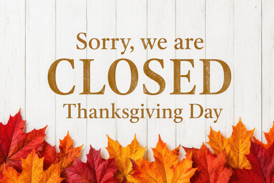 Closed Thanksgiving Day message with autumn leaves