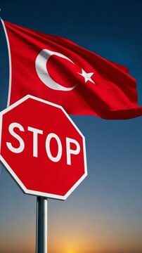 Turkish flag and stop sign representing geopolitical tension, national policy, and international relations concept