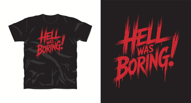 Red hell was boring distressed typography vector t-shirt and apparel design with grunge effect.