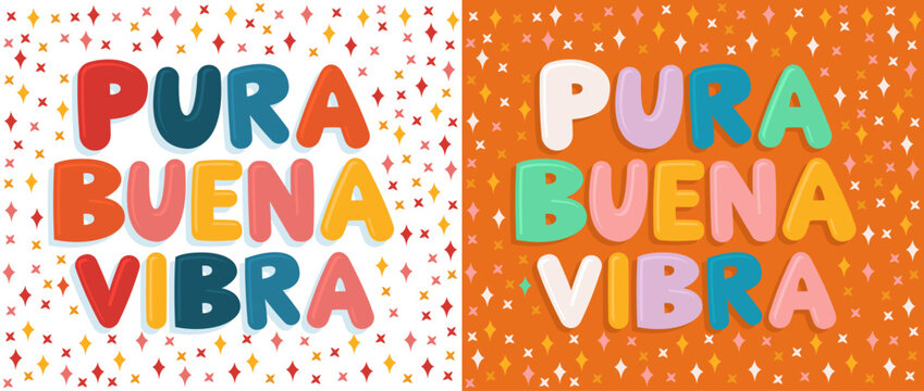 Pura Buena Vibra, Pure Good Vibes spanish traduction text sign design with a positive message, vivid colors and a background texture of stars.