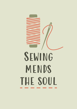 Sewing mends the soul, inspirational craft poster with needle and thread