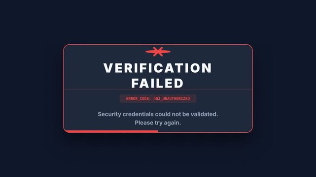 Modern digital animation of a 'Verification Failed' error message with red border and 'Unauthorized' error code on a dark background, clearly displaying security credentials not validated