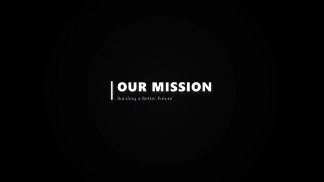 A minimalist title card on a deep black background displays the words 'OUR MISSION' followed by the inspiring tagline 'Building a Better Future' in a clean, white sans-serif font.