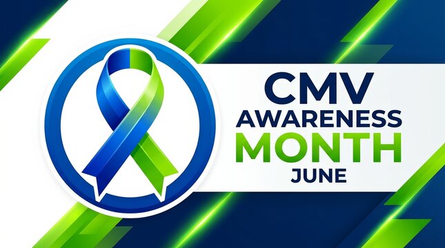 National CMV Awareness Month in June featuring a blue and green ribbon.