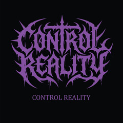 Fototapeta premium Control Reality Death Metal Rock Ghotic Typography Art