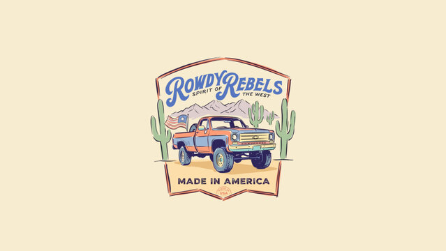 Vintage Style Badge or T-Shirt Design Featuring a Classic Retro Pickup Truck in a Desert Landscape with Mountains and Cacti, Text Rowdy Rebels Spirit of the West and Made in America.