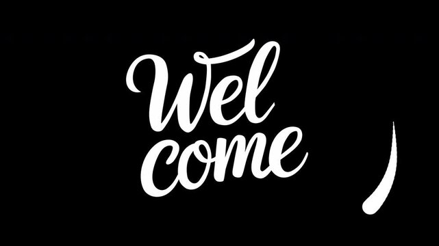 Welcome animation. Smooth, handwritten-style motion with black and white ink-drop effects. Ideal for opening videos, greeting videos, intros, or messages.