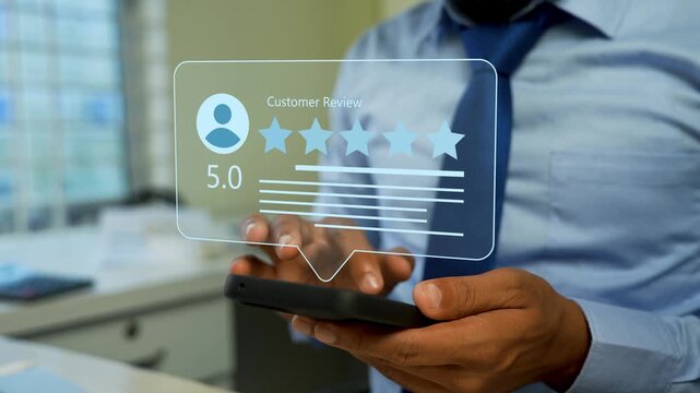 Holographic checking five-star customer review, Businessman using a smartphone with hologram a customer review screen showing a five-star rating in a modern office