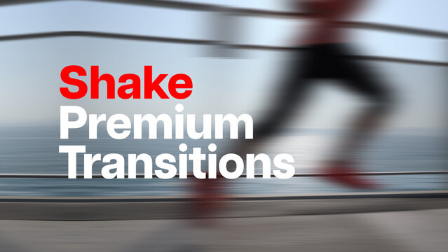 Premium Transitions Shake 22 Variations &ndash; Dynamic Camera Shake Transitions, Impact Motion, Fast Jitter and Energetic Effects for Professional Video Editing and Motion Graphics