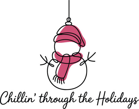 Minimalist continuous line art snowman bauble vector with chillin through the holidays christmas typography greeting design