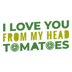 Naklejka premium From my head tomatoes lettering