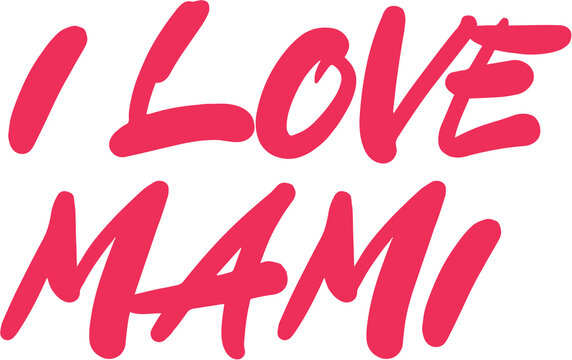 I Love Mami Handwritten Brush Lettering Design