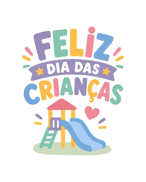 Lettering Vetorial Infantil Feliz Dia das Crian&ccedil;as Colorido com Parquinho e Escorregador