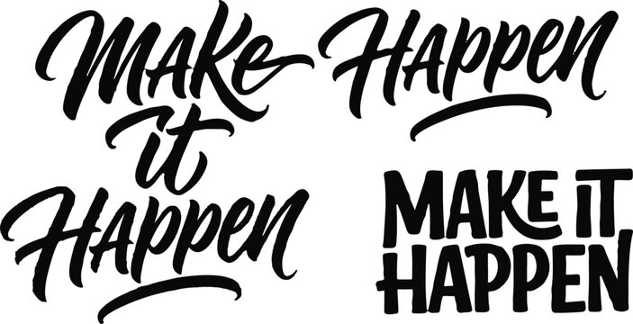 Set of creative typography design quotes featuring the motivational phrase make it happen in various artistic lettering styles