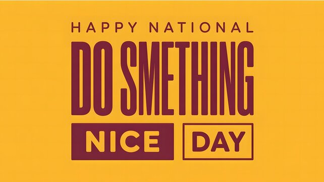 National Do Something Nice Day inspirational design encouraging kindness generosity helpfulness positive actions friendship compassion and caring community spirit