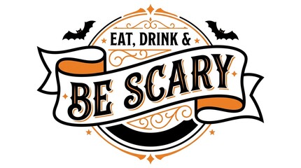 Vintage style halloween badge design with the text eat drink and be scary on a white background © NUR