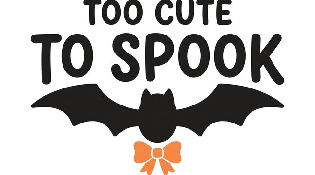 Cute halloween design featuring a black bat with an orange bow and the text too cute to spook