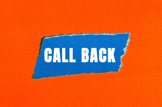 Call Back message written on ripped torn paper background. Conceptual Call Back symbol. Copy space.