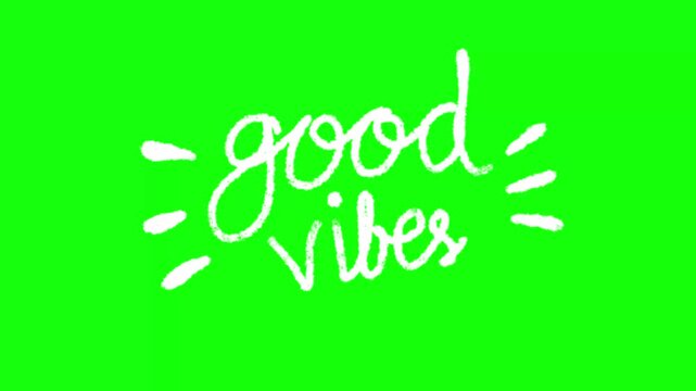 Handdrawn good vibes lettering animation on bright green screen background for video overlay and design.