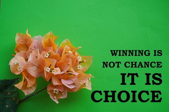 WINNING IS NOT CHANCE IT IS CHOICE. Motivational quotes. Self-inspiration shapes personality. Learning concept. Self-development. Encouraging words. Life-changing guide