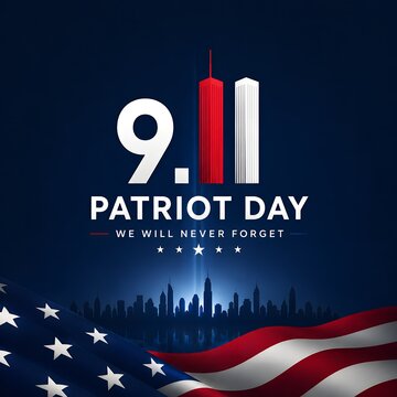 A solemn Patriot Day graphic featuring the Twin Towers silhouette, American flag, and the text We Will Never Forget, honoring the victims of September 11.