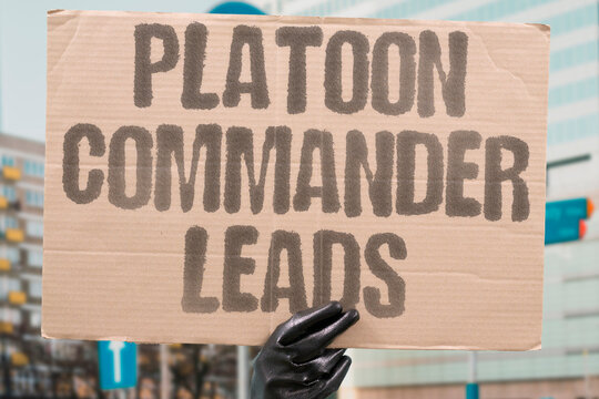 "Platoon commander leads" Lieutenant commands thirty to forty soldiers. LIEUTENANT. PLATOON. COMMAND. LEAD. TROOPS.
