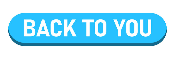 Fototapeta premium Back to You Button PNG with Bright Blue Rounded Glossy Design and White Text, Isolated on Transparent Background for Web Navigation