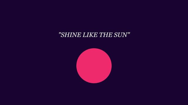 Shine like the sun minimalist motion background, with pink circle, and typography for, modern branding and, inspirational digital animation 4k