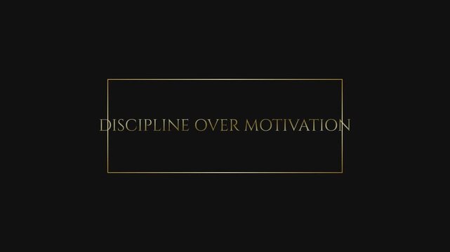 Discipline over motivation: minimalist gold typography quote for success, productivity, and personal development inspiration animation 4k