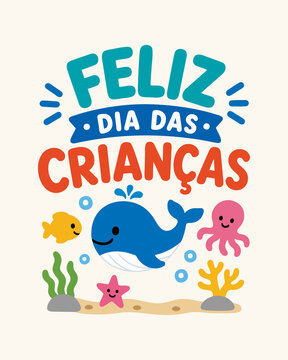 Lettering Vetorial Feliz Dia das Crian&ccedil;as com Baleia, Polvo, Peixes e Fundo do Mar