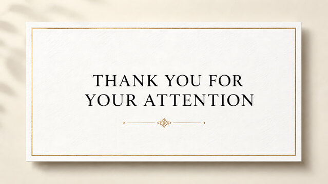 Elegant text reading thank you for your attention is displayed on a cream background.